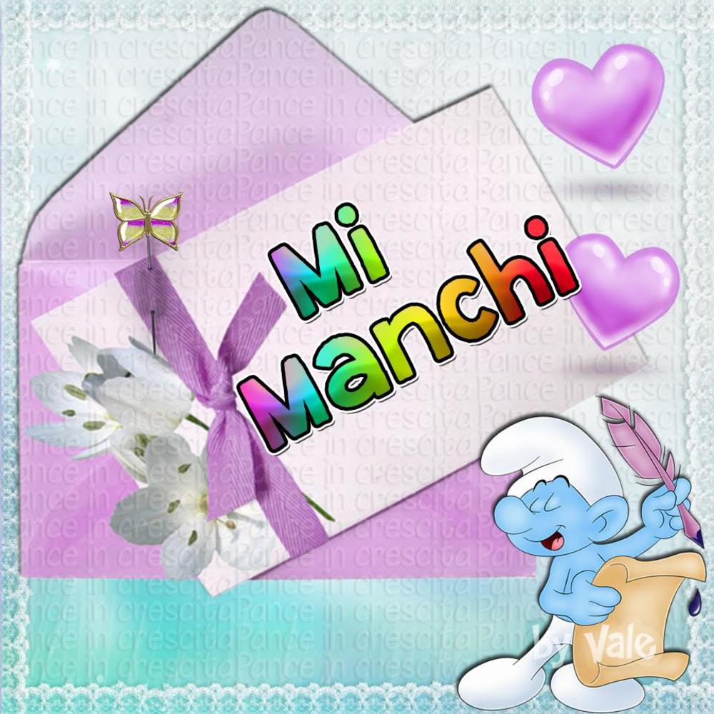&#8220;Mi Manchi&#8221; immagini da condividere gratis